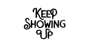 Keep Showing Up (Bucket)