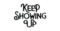 Keep Showing Up (1.75)