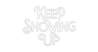 Keep Showing Up (1.75) (white)