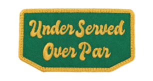 Under Served Over Par (Green / Yellow)